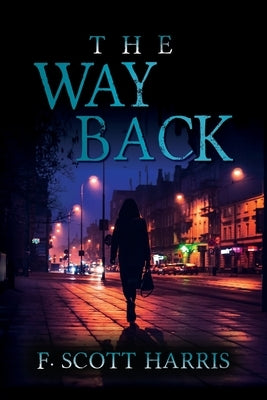 The Way Back by Harris, F. Scott