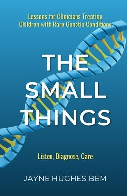 The Small Things by Hughes, Jayne