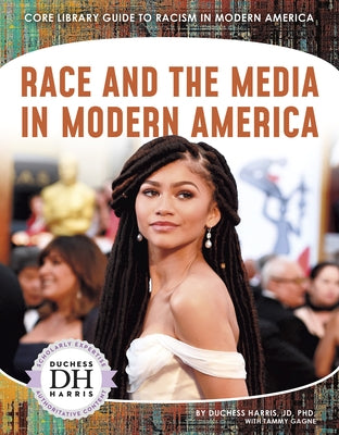 Race and the Media in Modern America by Harris, Duchess