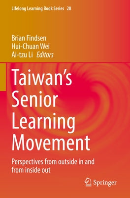 Taiwan's Senior Learning Movement: Perspectives from Outside in and from Inside Out by Findsen, Brian