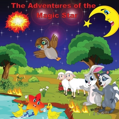 The Adventures of the Magic Star by Wills, J. D.