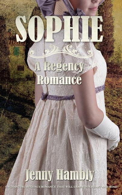 Sophie: A Regency Romance by Hambly, Jenny