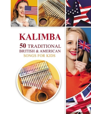 Kalimba. 50 Traditional British and American Songs for Kids: Song Book for Beginners by Winter, Helen