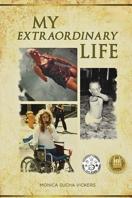 My Extraordinary Life by Vickers, Monica Sucha