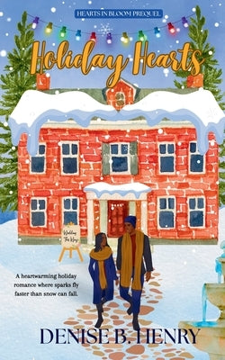 Holiday Hearts: A Cosy Holiday Romance About Trust, Vulnerability and Risking It All For Love- TikTok Made Me Buy It by Henry, Denise B.