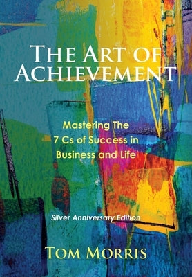 The Art of Achievement by Morris, Tom