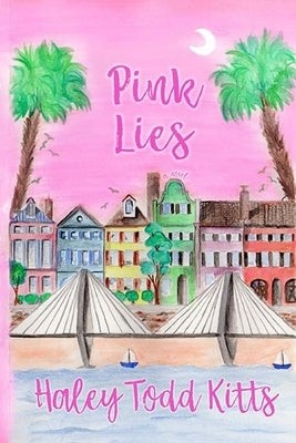 Pink Lies by Kitts, Haley Todd