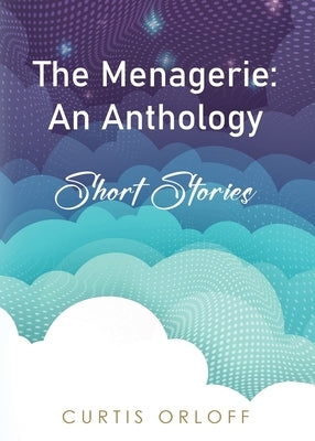The Menagerie: An Anthology (Short Stories) by Orloff, Curt