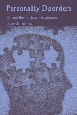 Personality Disorders: Current Research and Treatments by Reich M. D. Mph, James