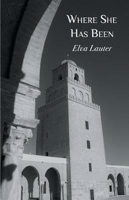 Where She Has Been by Lauter, Elva