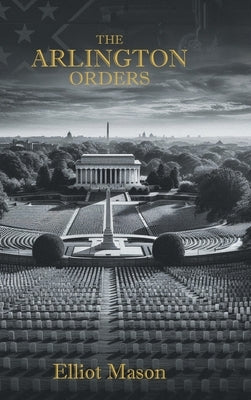 The Arlington Orders by Mason, Elliot