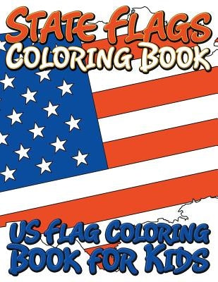 State Flags Coloring Book: Coloring Book For Kids by Koontz, Marshall