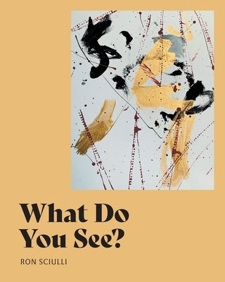 What Do You See? by Sciulli, Ron