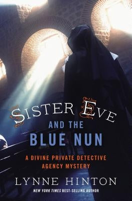 Sister Eve and the Blue Nun by Hinton, Lynne
