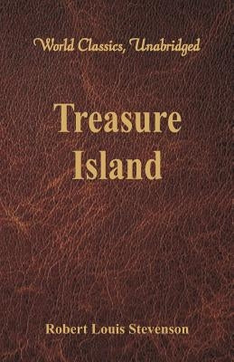 Treasure Island (World Classics, Unabridged) by Stevenson, Robert Louis