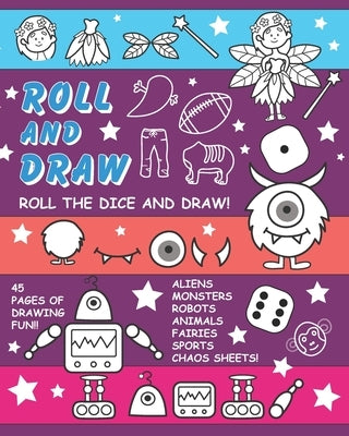 Roll and Draw: Drawing Mashup Fun - Draw Robots, Monsters, Fairies, and More by Publishing, Theblueofmyeye