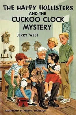 The Happy Hollisters and the Cuckoo Clock Mystery by West, Jerry