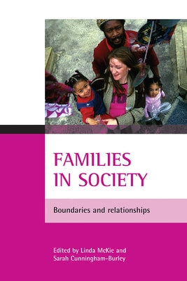Families in Society: Boundaries and Relationships by McKie, Linda
