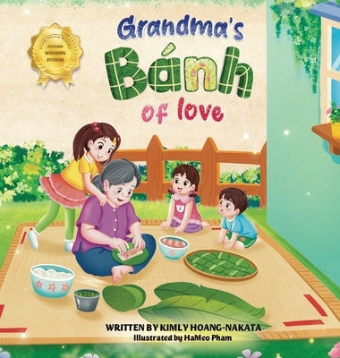 Grandma's Bánh of Love by Hoang-Nakata, Kimly