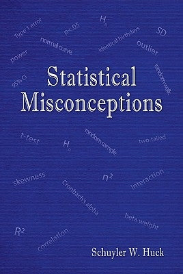 Statistical Misconceptions by Huck, Schuyler W.