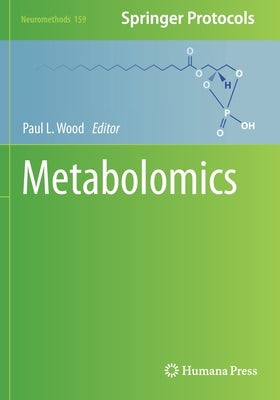 Metabolomics by Wood, Paul L.