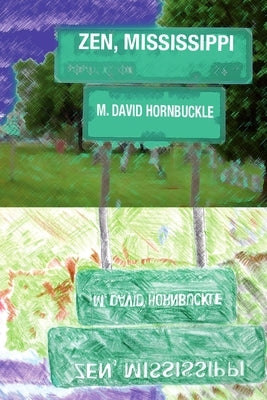 Zen, Mississippi by Hornbuckle, M. David