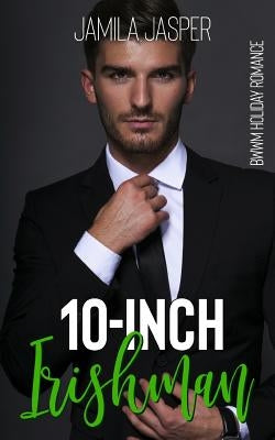 10-Inch Irishman: A St. Patrick's Day Interracial Romance by Jasper, Jamila
