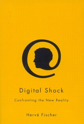 Digital Shock: Confronting the New Reality by Fischer, Hervé