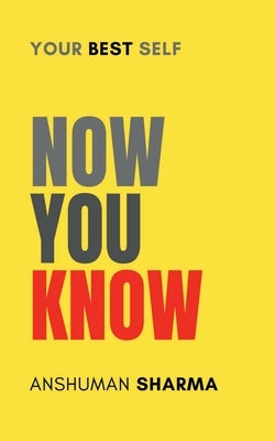 Now You Know by Sharma, Anshuman