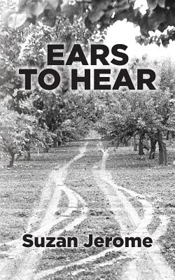 Ears to Hear by Jerome, Suzan