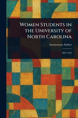 Women Students in the University of North Carolina by Anonymous