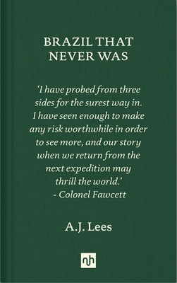 Brazil That Never Was by Lees, A. J.