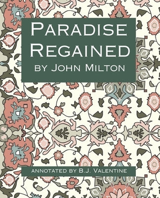 Paradise Regained by Valentine, B. J.
