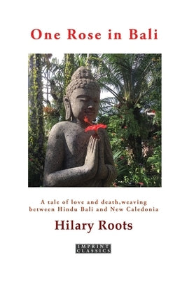 One Rose in Bali by Roots, Hilary