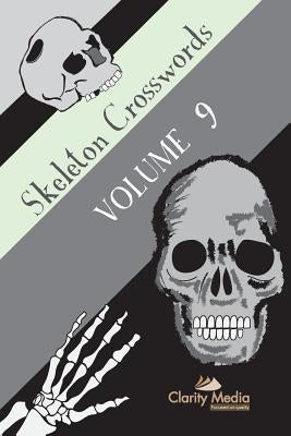 Skeleton Crosswords Volume 9: 50 of the best diagramless crosswords by Media, Clarity