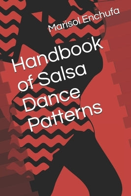 Handbook of Salsa Dance Patterns by Enchufa, Marisol