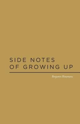 Side Notes of Growing Up by Hinamanu, Benjamin