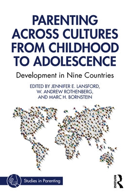 Parenting Across Cultures from Childhood to Adolescence: Development in Nine Countries by Lansford, Jennifer E.