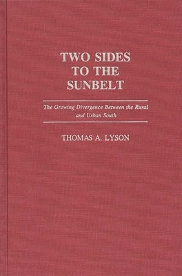 Two Sides to the Sunbelt: The Growing Divergence Between the Rural and Urban South by Lyson, Thomas A.