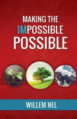 Making the Impossible Possible by Nel, Willem