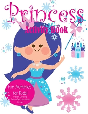 Princess Activity Book: Fun Activities for Kids! Mazes, Coloring, Dot-to-Dot, and Word Puzzles by Blue Wave Press