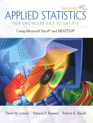 Applied Statistics for Engineers and Scientists: Using Microsoft Excel & Minitab [With CDROM] by Levine, David