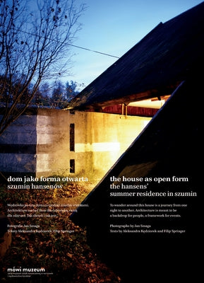 The House as Open Form: The Hansens' Summer Residence in Szumin: Dom Jako Forma Otwarta. Szumin Hansenów by Kedziorek, Aleksandra