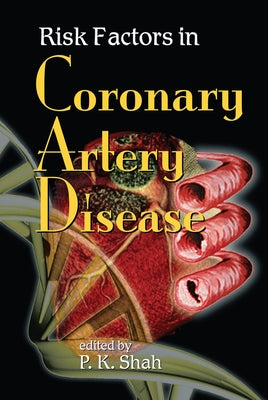 Risk Factors in Coronary Artery Disease by Shah, P. K.