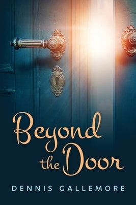 Beyond the Door by Gallemore, Dennis