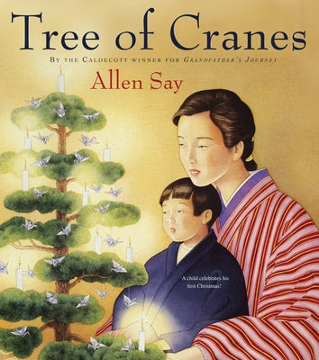 Tree of Cranes: A Christmas Holiday Book for Kids by Say, Allen