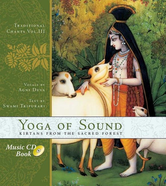 Yoga of Sound: Kirtans from the Sacred Forest by Deva, Agni
