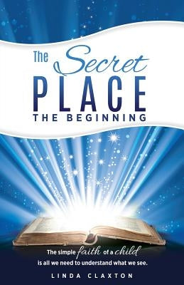 The Secret Place by Claxton, Linda