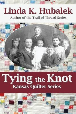 Tying the Knot by Hubalek, Linda K.