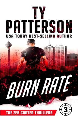 Burn Rate: A Covert-Ops Suspense Action Novel by Patterson, Ty